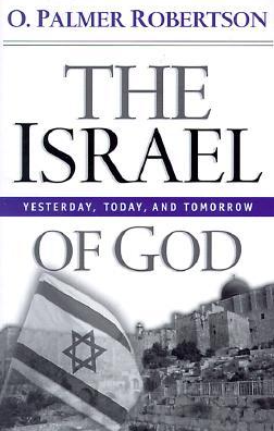 Cover of The Israel of God by O. Palmer Robertson